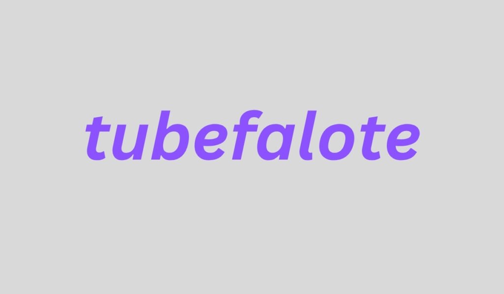 Tubefalote